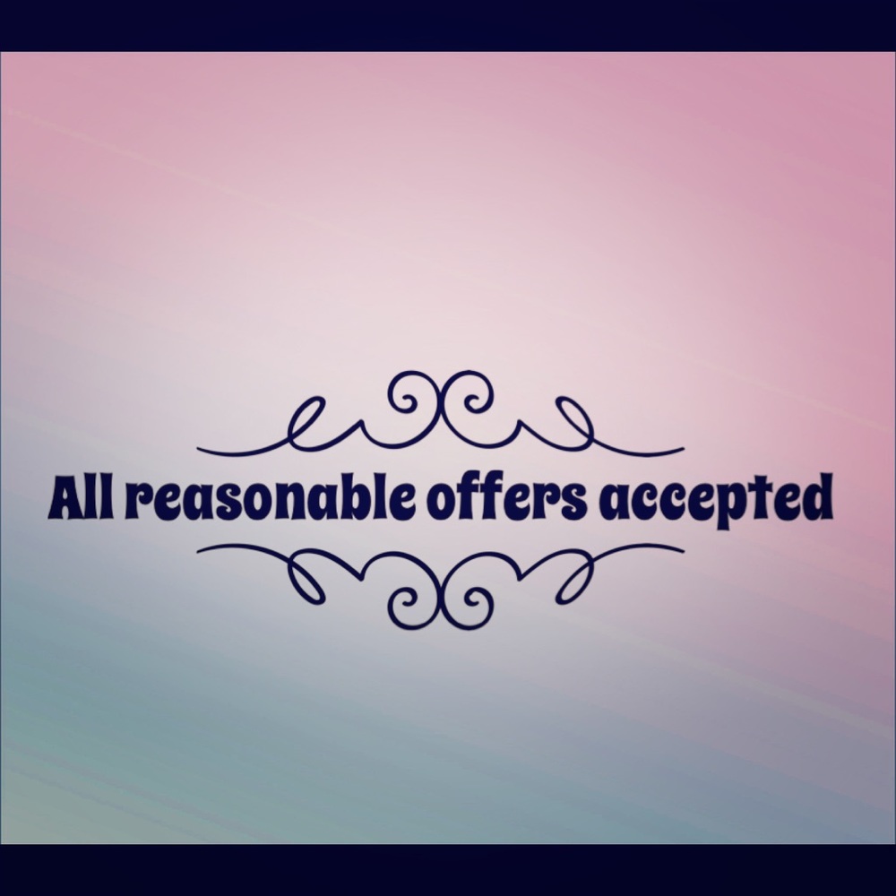 I accept all reasonable offers!